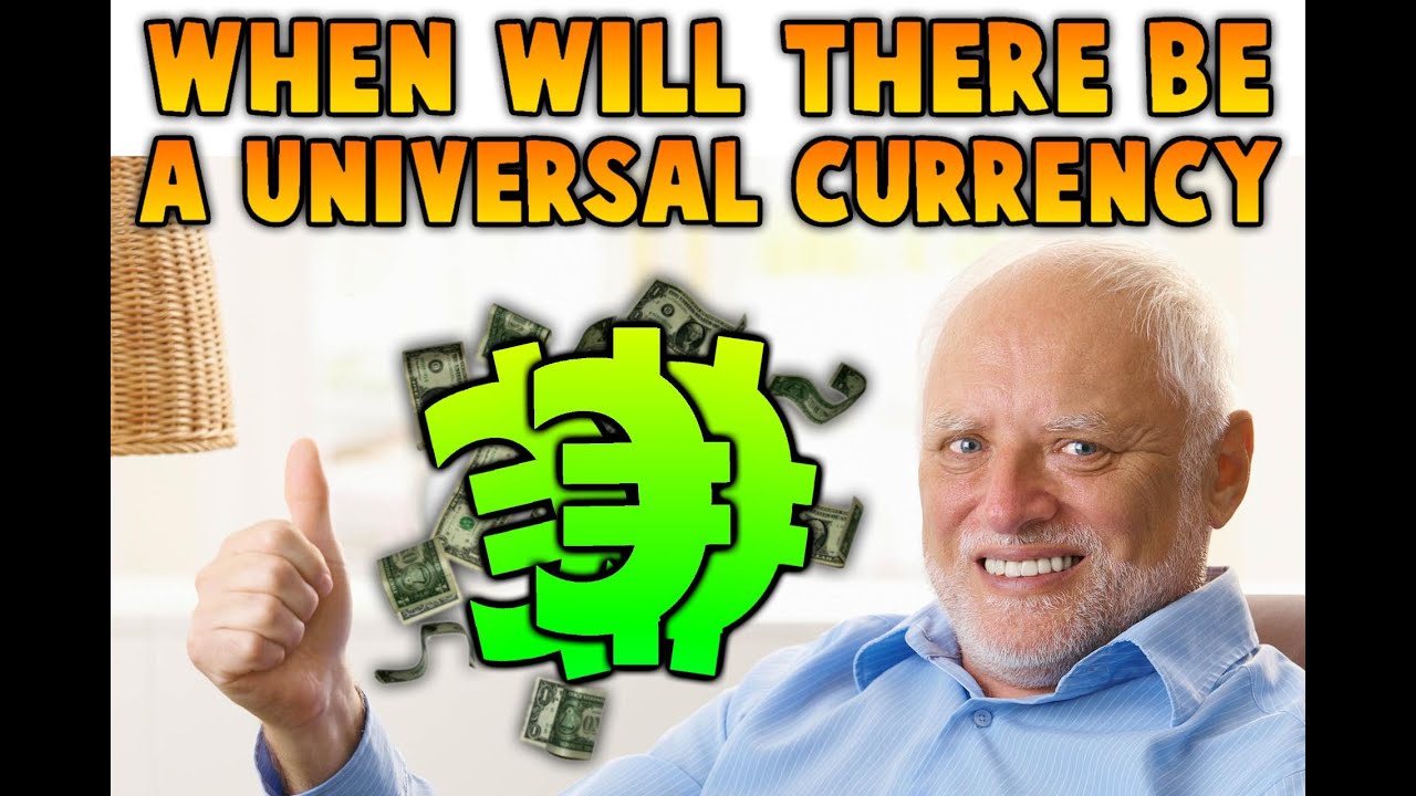 Why Don't We Have a Universal Currency?
