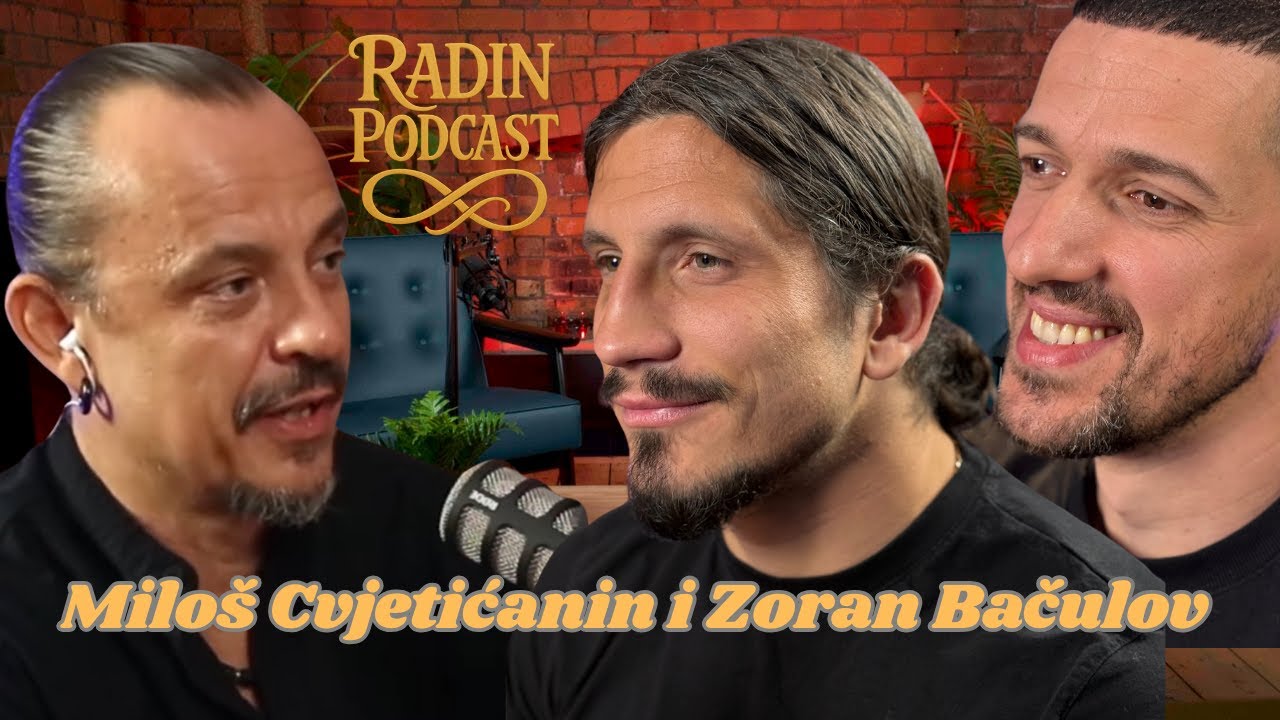 MILOŠ CVJETIĆANIN I ZORAN BAČULOV - Nikola Radin Podcast 121