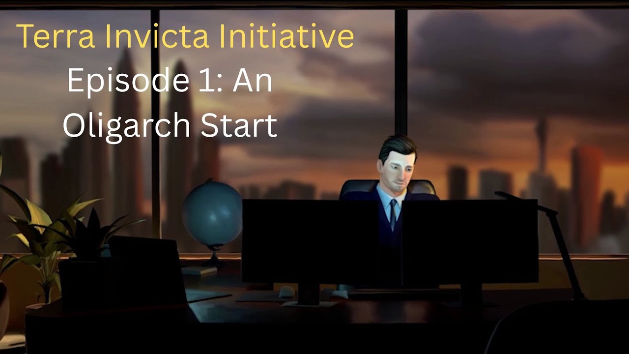 Terra Invicta 1.0 Initiative E1: An Oligarch Start
