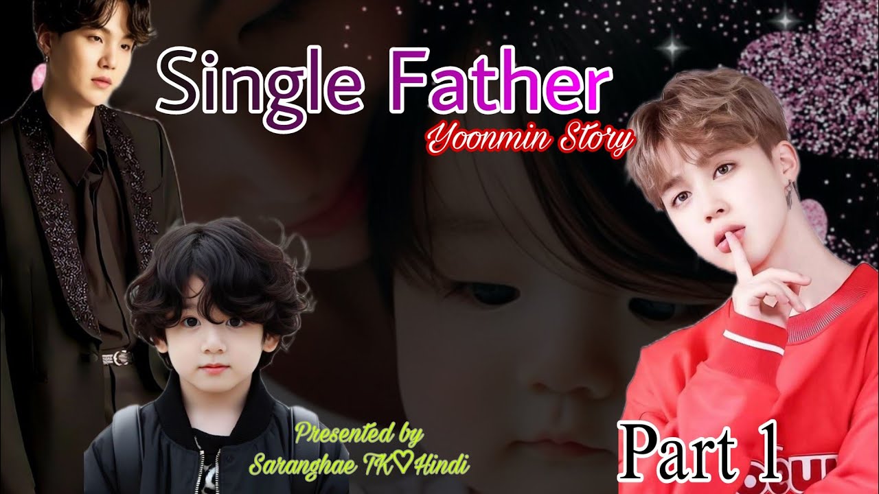 {SINGLE FATHER ✨💞} [PART_1] YOONMIN CUTE AND SIMPLE LOVE STORY ❤️