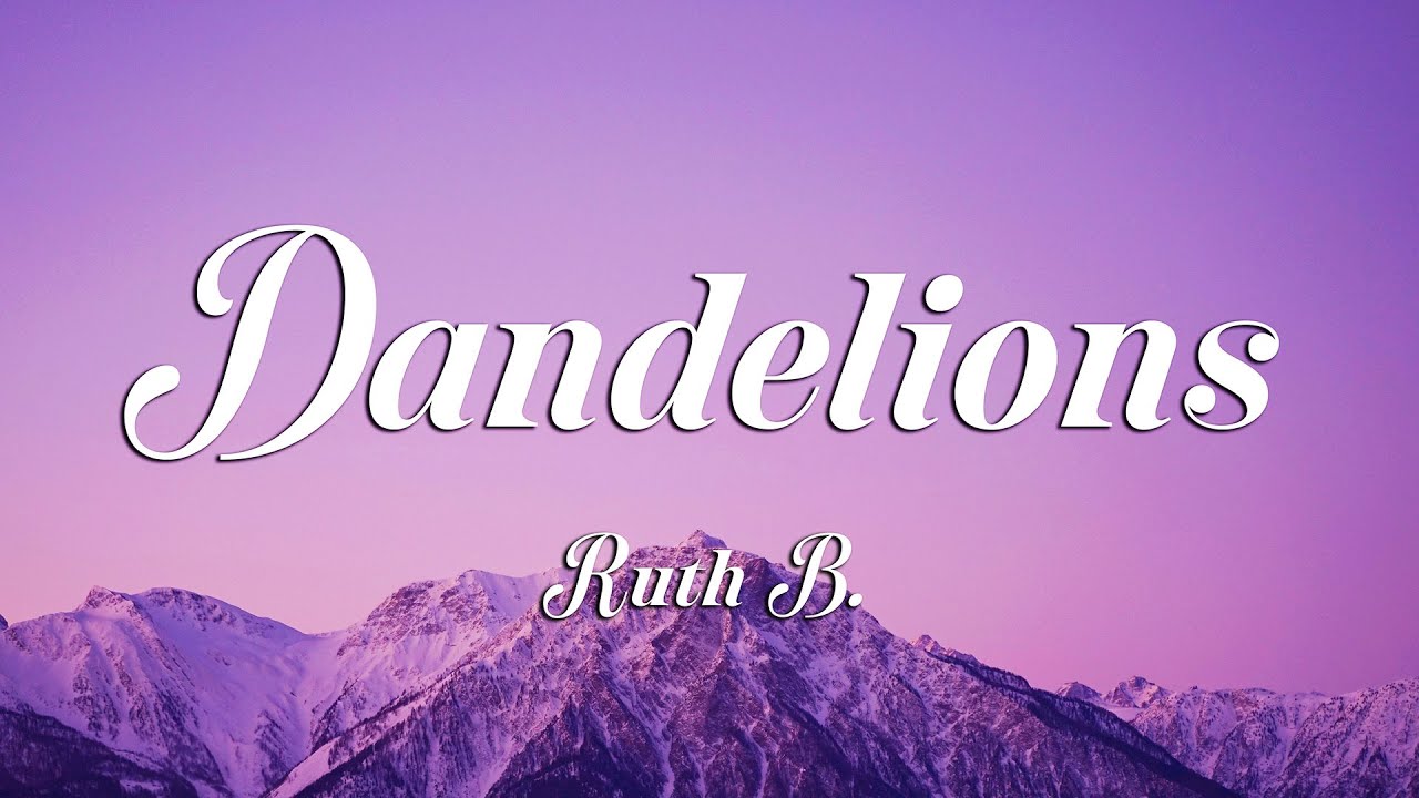 Ruth B. - Dandelions (Lyrics)