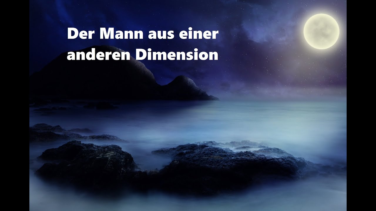 Der Mann aus einer anderen Dimension