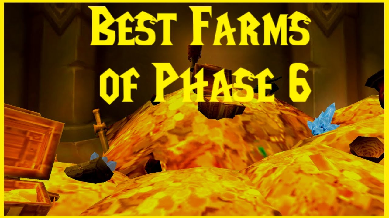 Classic WoW: Best Farms of Phase 6