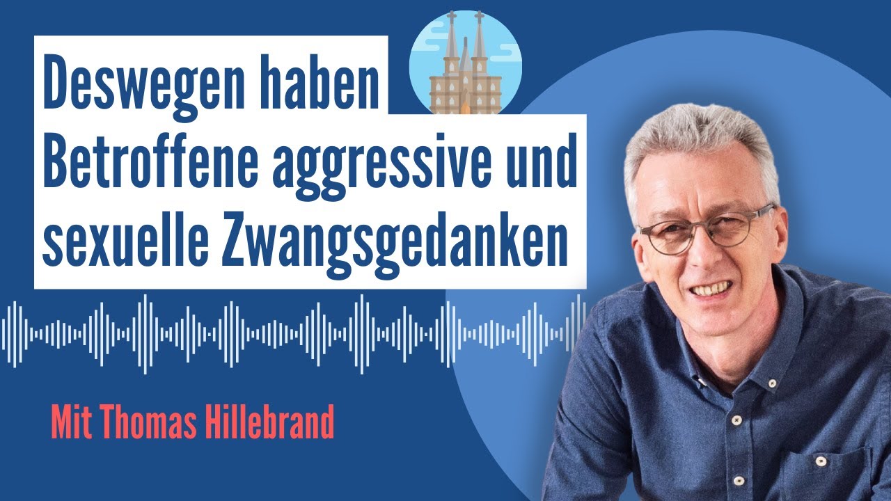 So entstehen aggressive und sexuelle Zwangsgedanken!