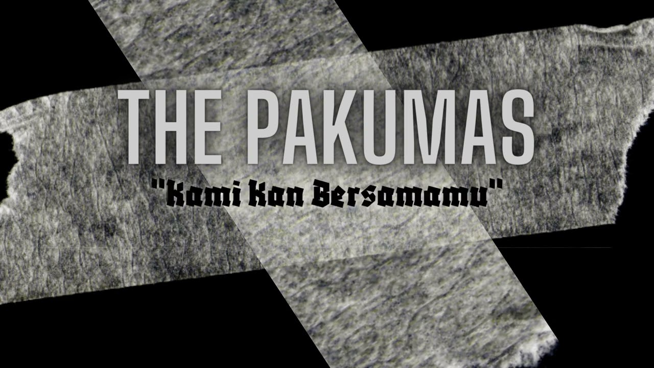 The Pakumas - Kami Kan Bersamamu