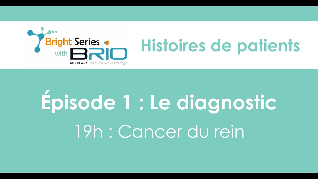 Ep 1 Diagnostic - Rein - Histoires de patients