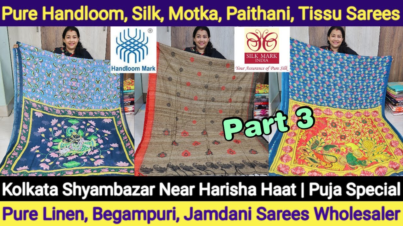 Pure Handloom, Silk, Matka, Paithani, Tissu Saree Wholesaler in Kolkata Shyambazar Harisha Haat