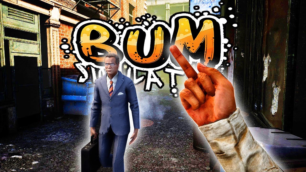 BUM SIMULATOR #1: GAME CHM&Uacute;A HMỀ NHẤT 2021 =)))) Giả lập ĂN XIN thế n&agrave;y mới chất chứ !!!