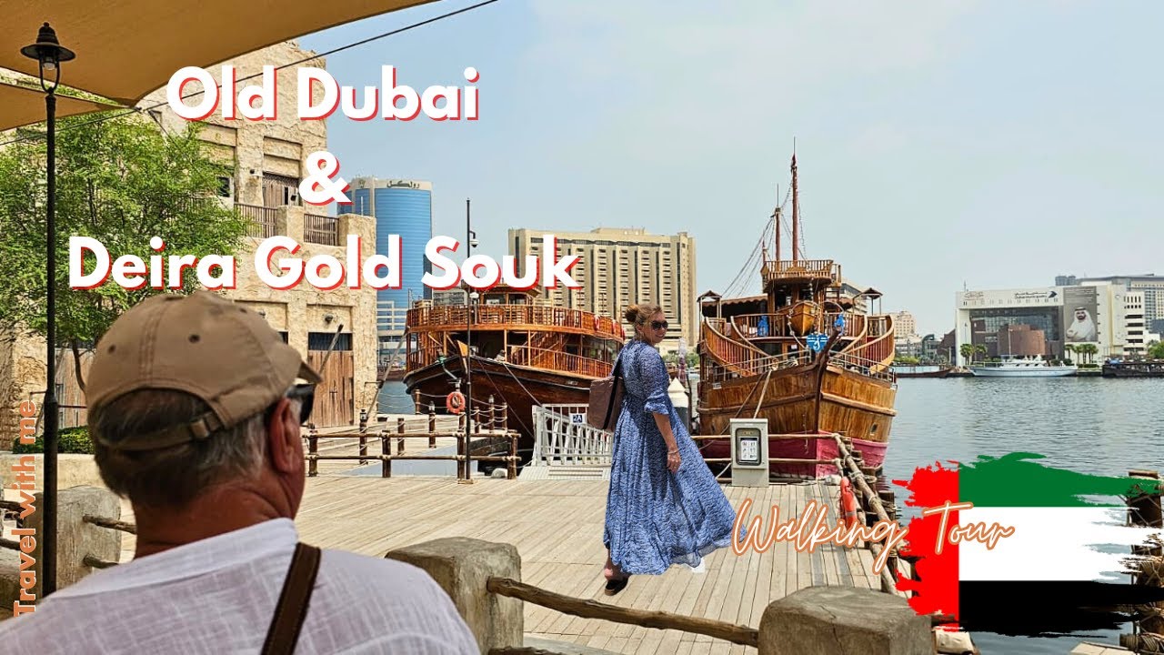 Exploring Old Dubai and Deira Old Souk  | Dubai Gold Souk | 4K