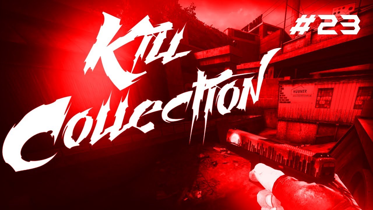 CS:GO Kill Collection 23