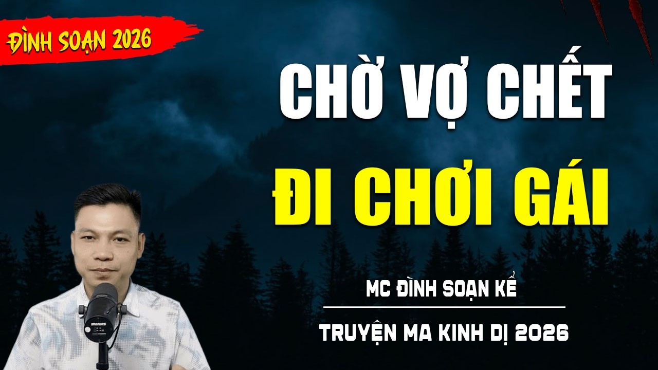 TRUYỆN MA : CHỜ VỢ CHẾT ĐI CHƠI GÁI | TUYỂN TẬP TRUYỆN KINH DỊ NHẤT MC ĐÌNH SOẠN KỂ