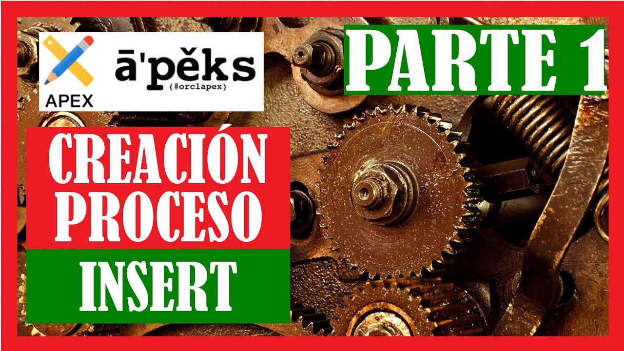 12. Crear proceso insertar en una tabla - PARTE 1/3 - ORACLE APEX -  [Videotutorial en español - 12]