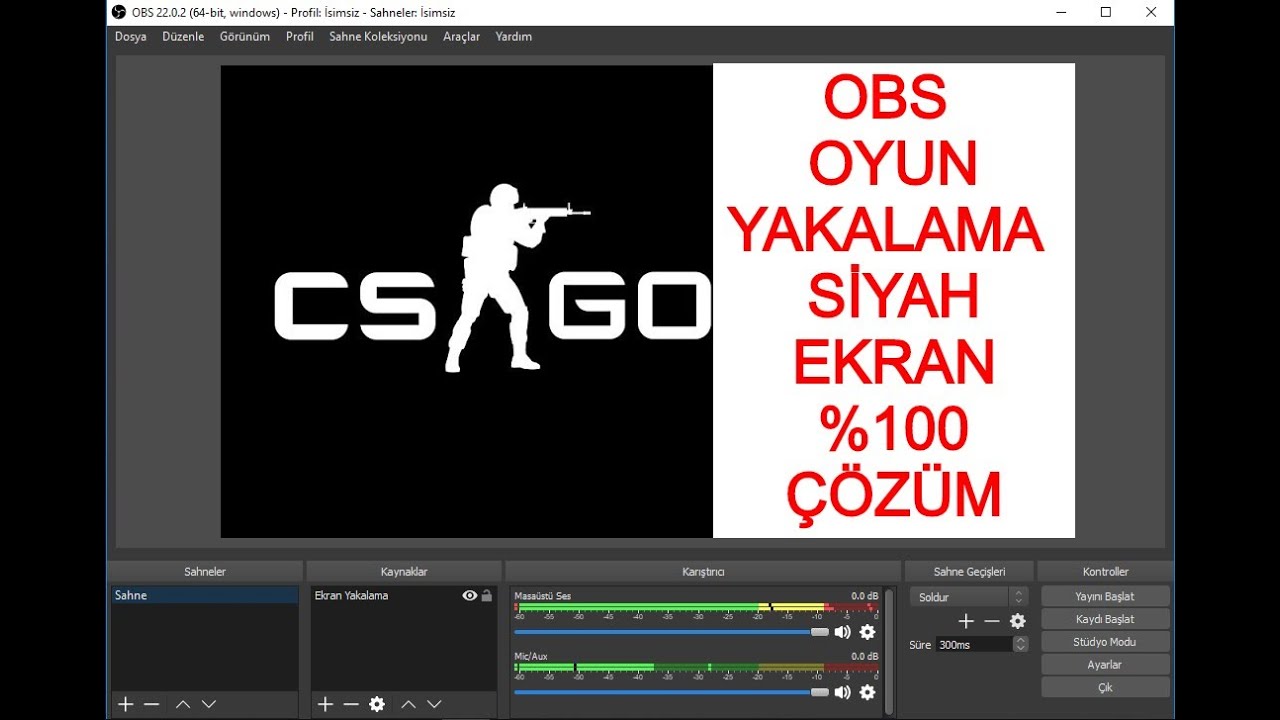 OBS OYUN YAKALAMA SİYAH EKRAN %100 ÇÖZÜMÜ - CS:GO Siyah Ekran