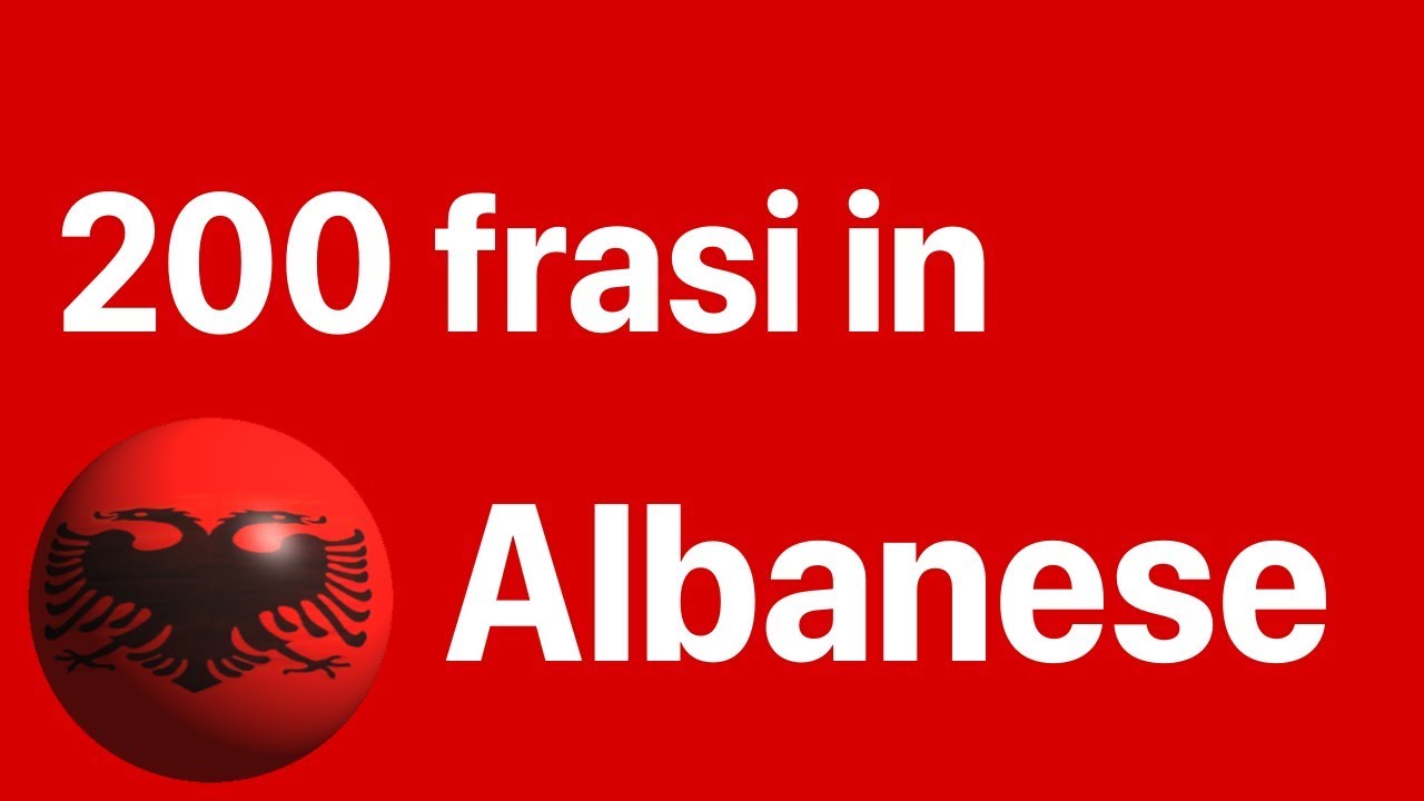 Impara l'albanese: 200 frasi in albanese per principianti