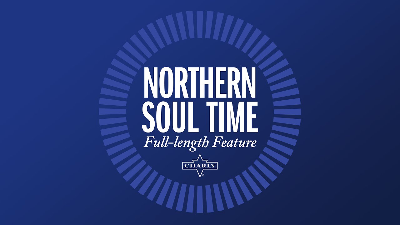 NORTHERN SOUL TIME | FULL-LENGTH FEATURE