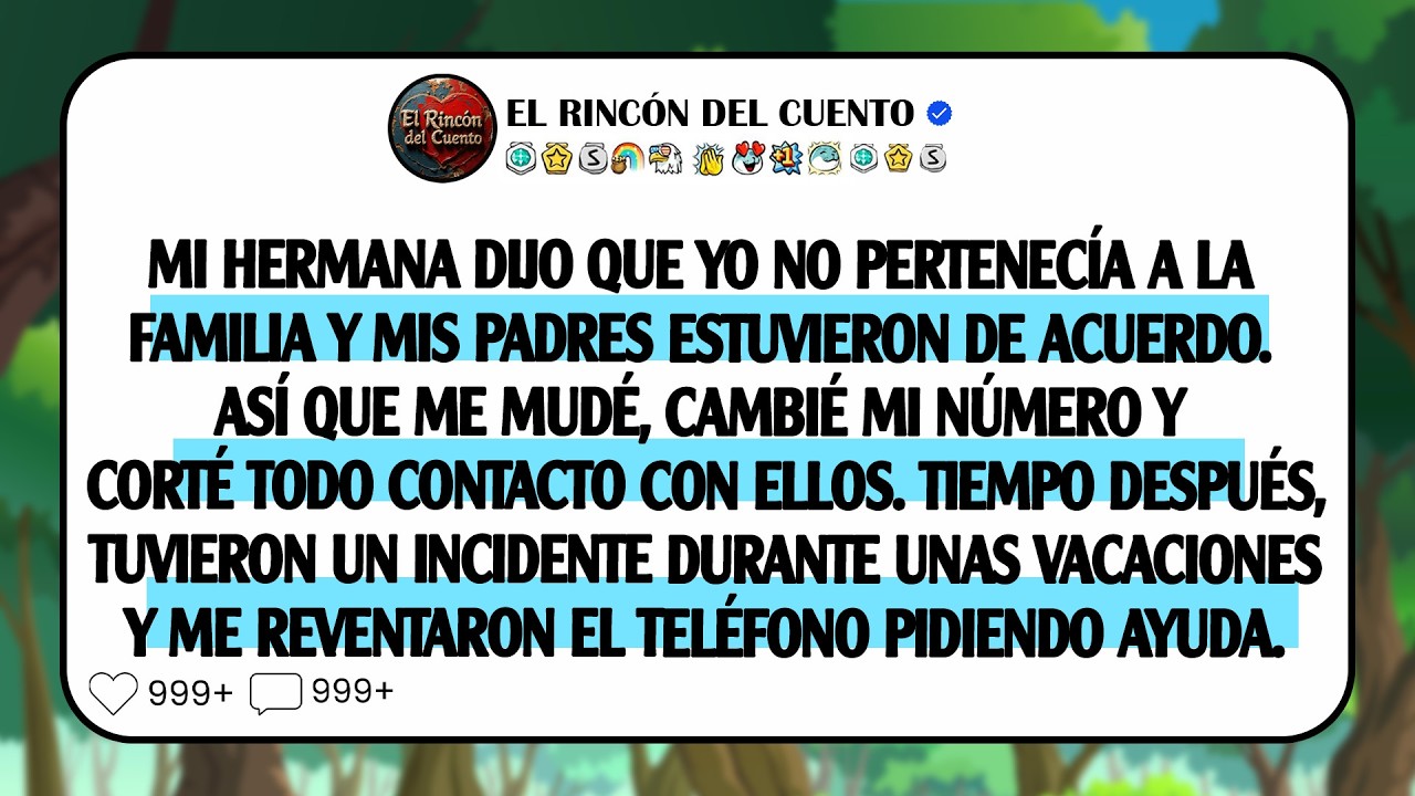Mi hermana dijo que yo no pertenecía a la familia y mis padres estuvieron de acuerdo …