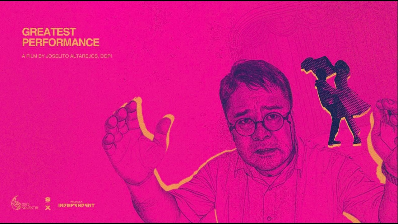 GREATEST PERFORMANCE  A film by Joselito Altarejos, DGPI                              .