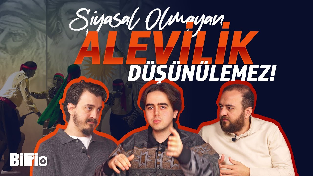 Siyasal Olmayan Alevilik Düşünülemez! | BiTrio 32