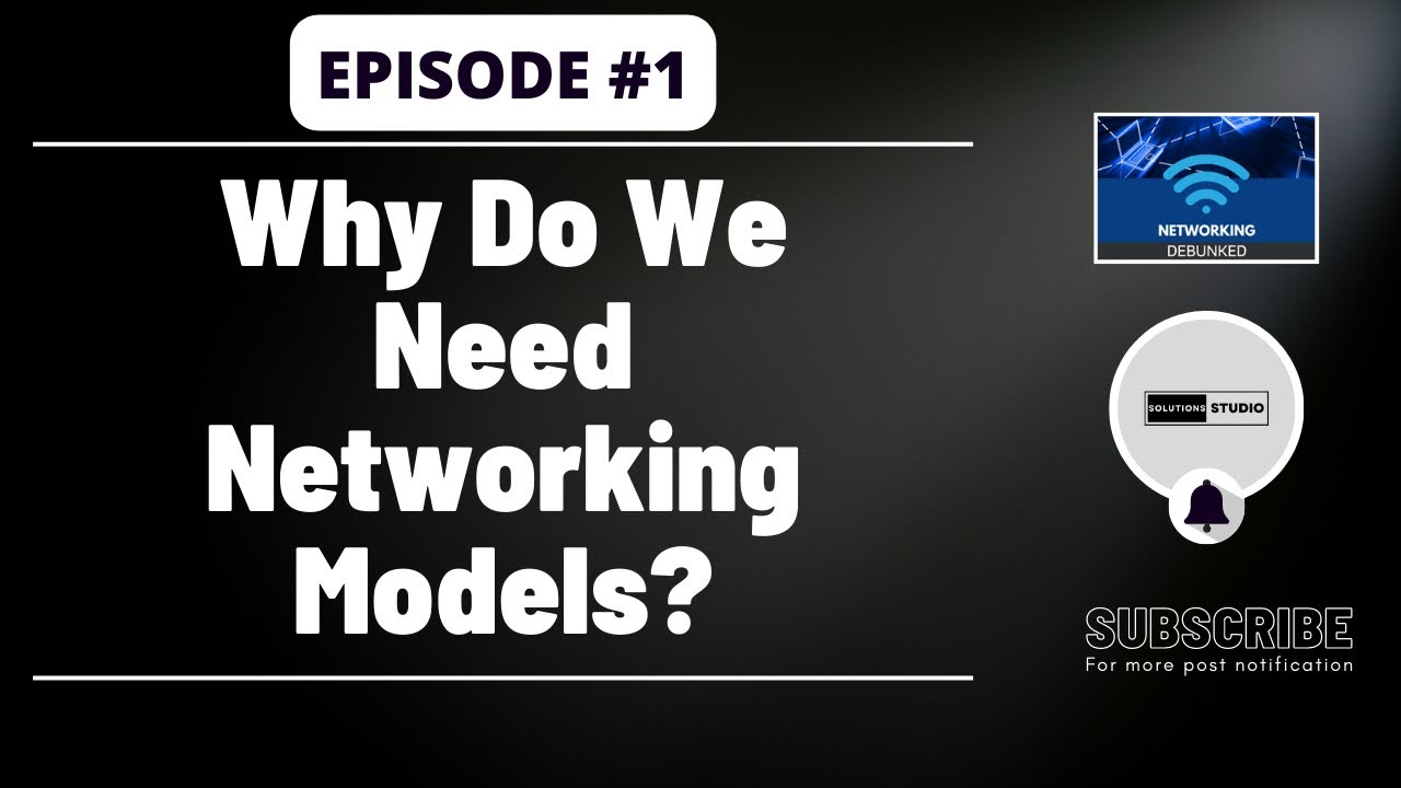 Why Do We Need Networking Models? | Ep. 1 | Networking Debunked