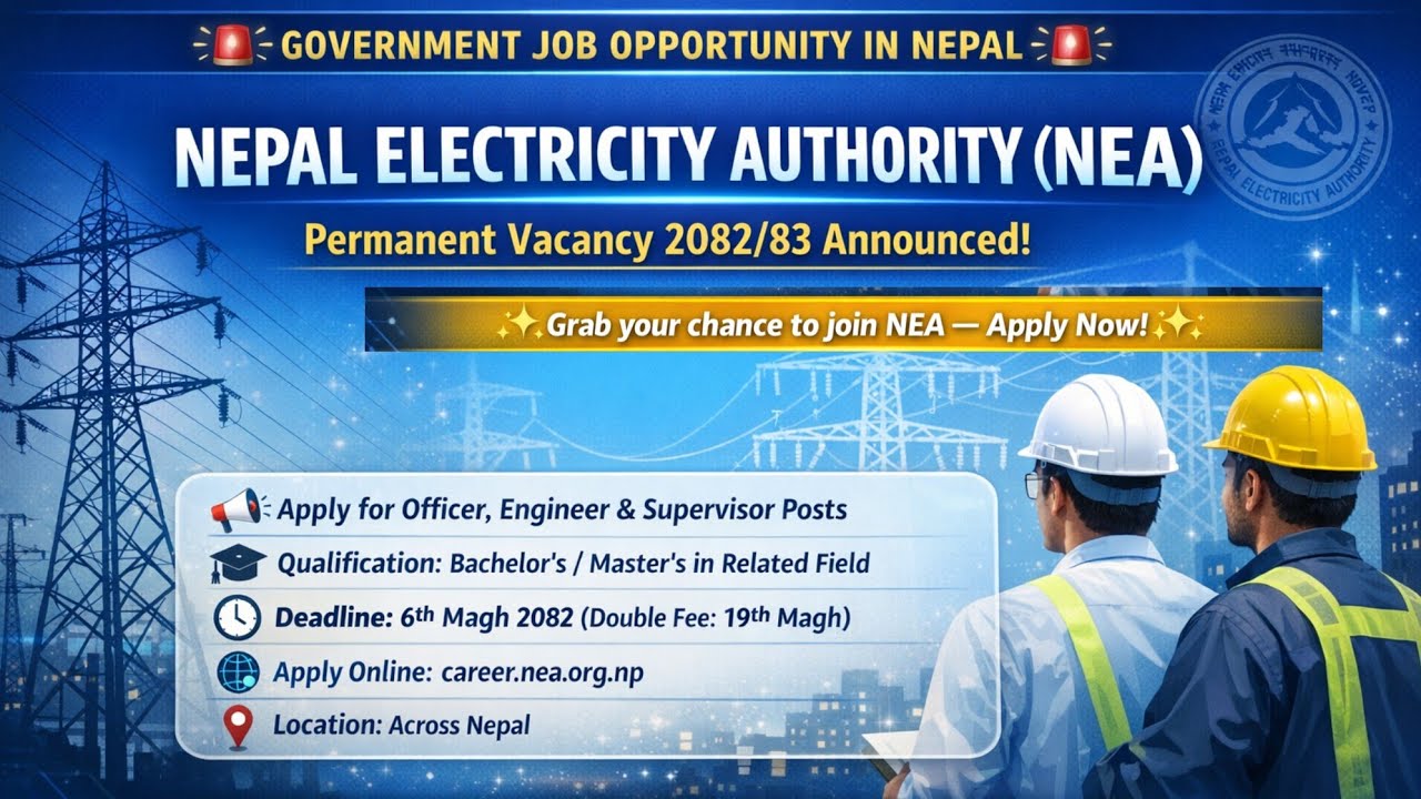 🔥 नेपाल विद्युत प्राधिकरणमा ४ तहदेखि १० तहसम्मका पद खुला | Apply Online Now | NEA Career Portal