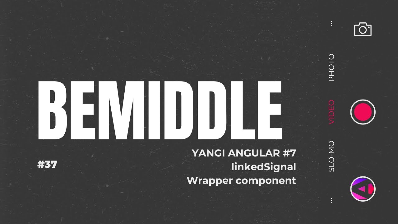 37 - dars. Yangi Angular #7 | linkedSignal; Wrapper component | BeMiddle