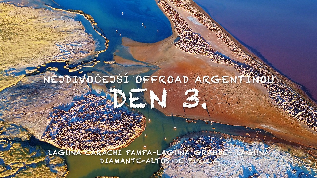 Nejdivočejší offroad Argentiny - Den 3. - Laguna Carachi Pampa - Laguna Diamante - Altos de Pirica