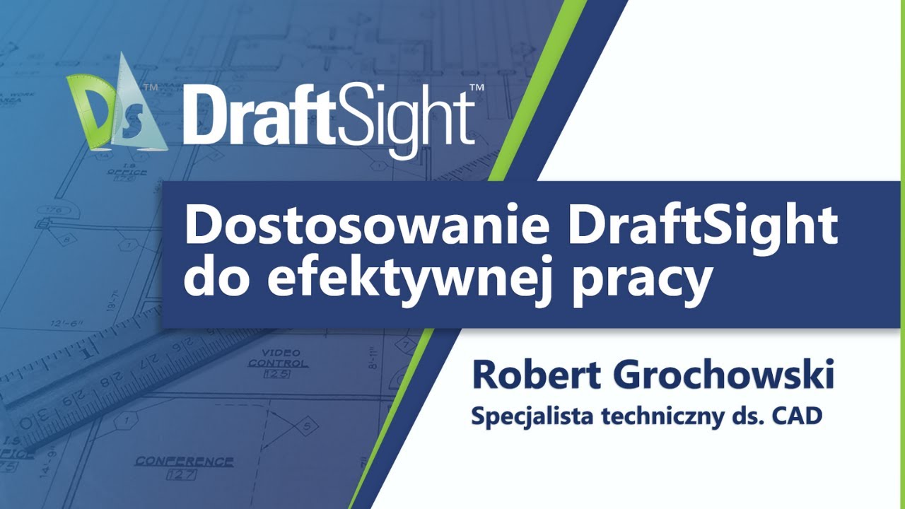 WEBINAR: Dostosowanie DraftSight do efektywnej pracy