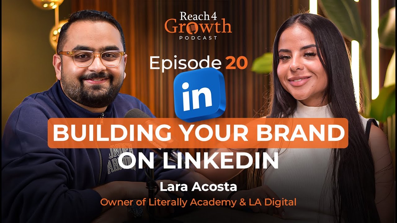 Building your brand on LinkedIn w. Lara Acosta | Reach 4 Growth Podcast Ep.20