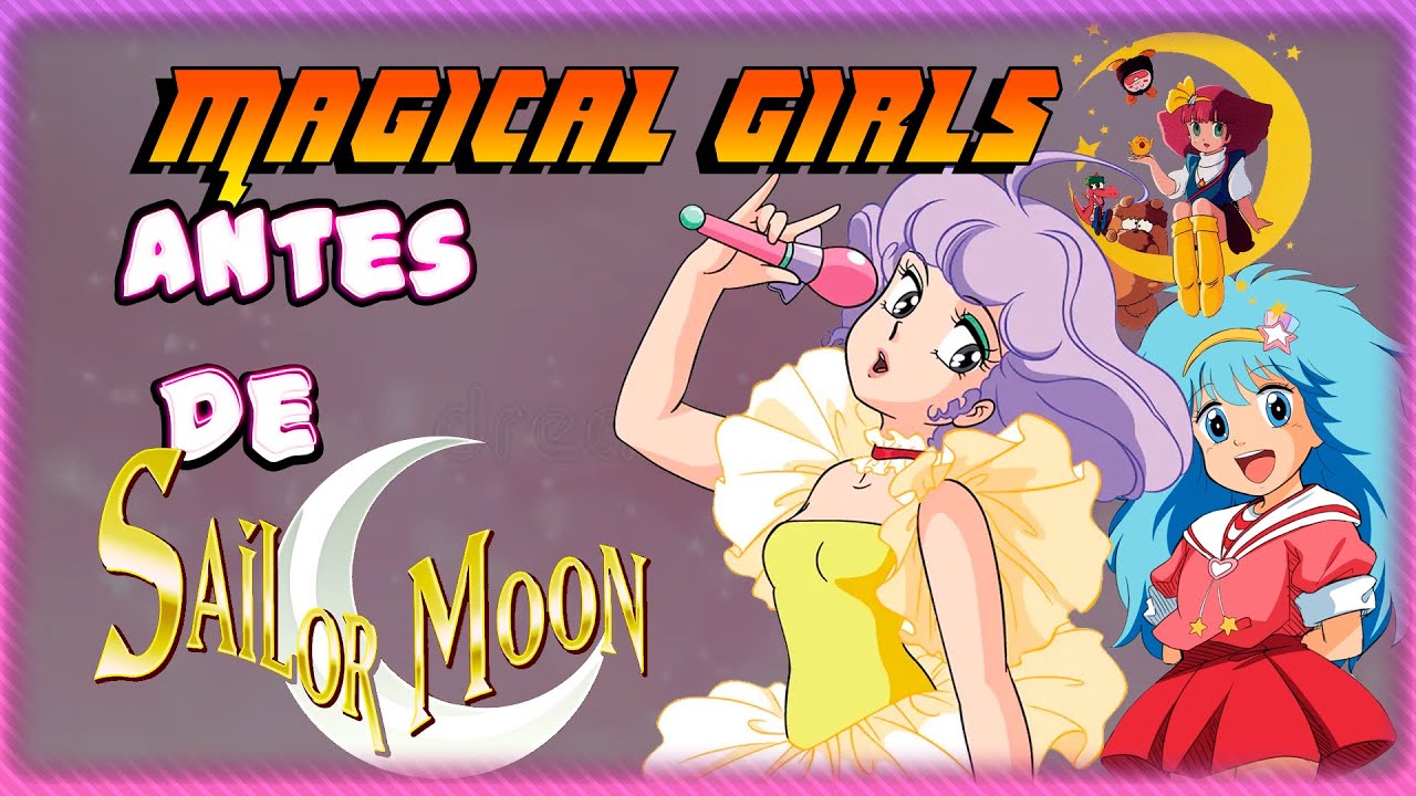Magical Girls🧙‍♀️ (Mahou Shoujo) que estuvieron ANTES de SAILOR MOON🌙 PARTE 3【SAMOTITA16】
