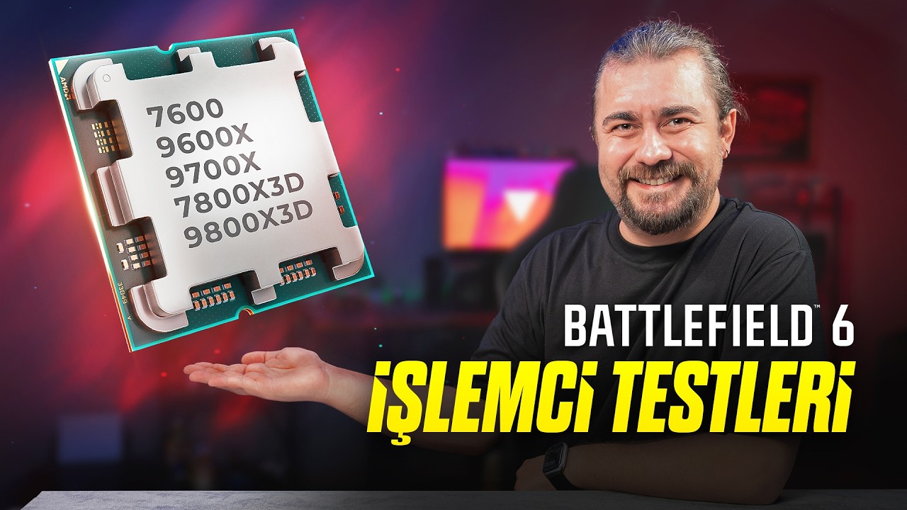 5 Farklı AMD İşlemci ile Battlefield 6 Testleri