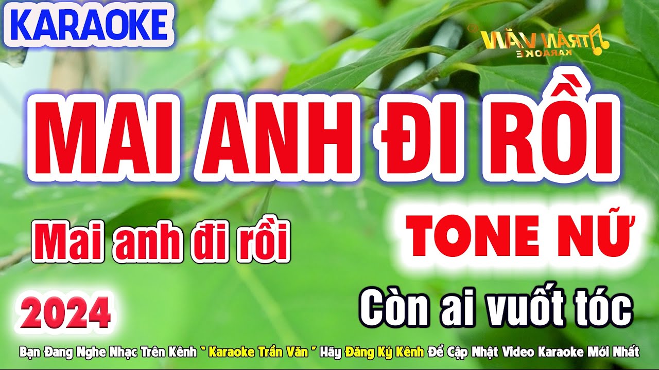 Karaoke Mai Anh Đi Rồi Nhạc Sống Tone Nữ Beat Chuẩn Phiêu ➤ Nhạc Sống Trần Văn