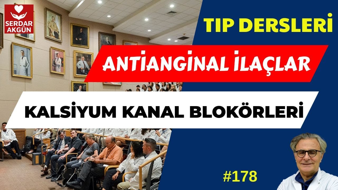 178. Farmakoloji, Antianginal ilaçlar, kalsiyum kanal blokörleri