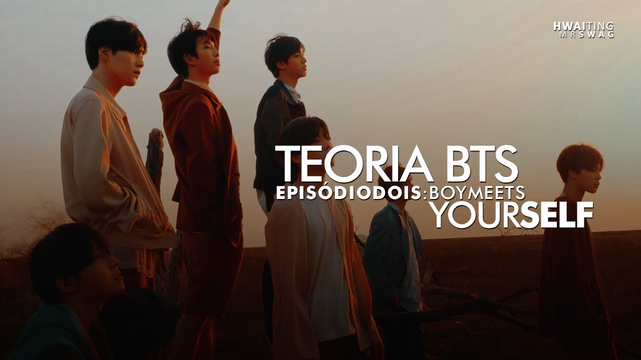 [TEORIABTS] EPISÓDIO II 'LOVE YOURSELF' - Boy Meets Yourself (Highlight Reel/Her/Wonder/Tear/Answer)