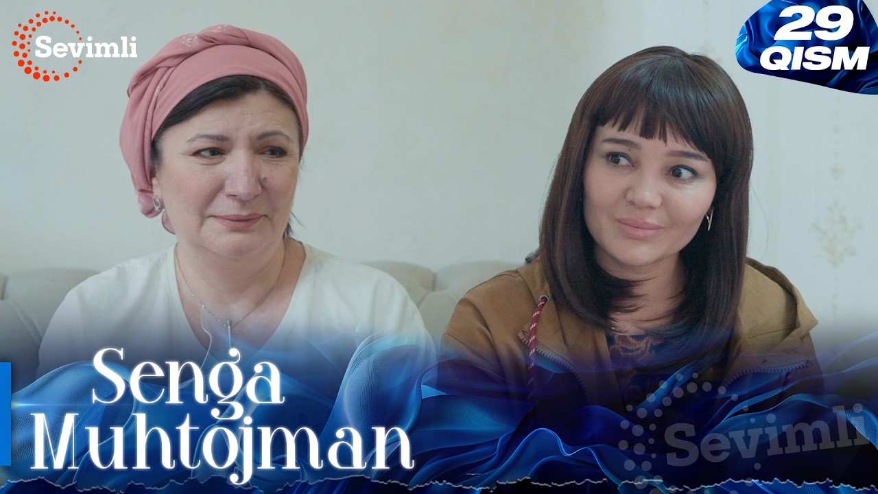 Senga Muhtojman 29-qism (milliy serial) | Сенга Муҳтожман 29-қисм (миллий сериал)