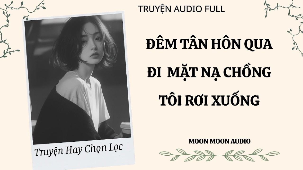 ĐÊM TÂN HÔN QUA ĐI, MẶT NẠ CHỒNG TÔI RƠI XUỐNG