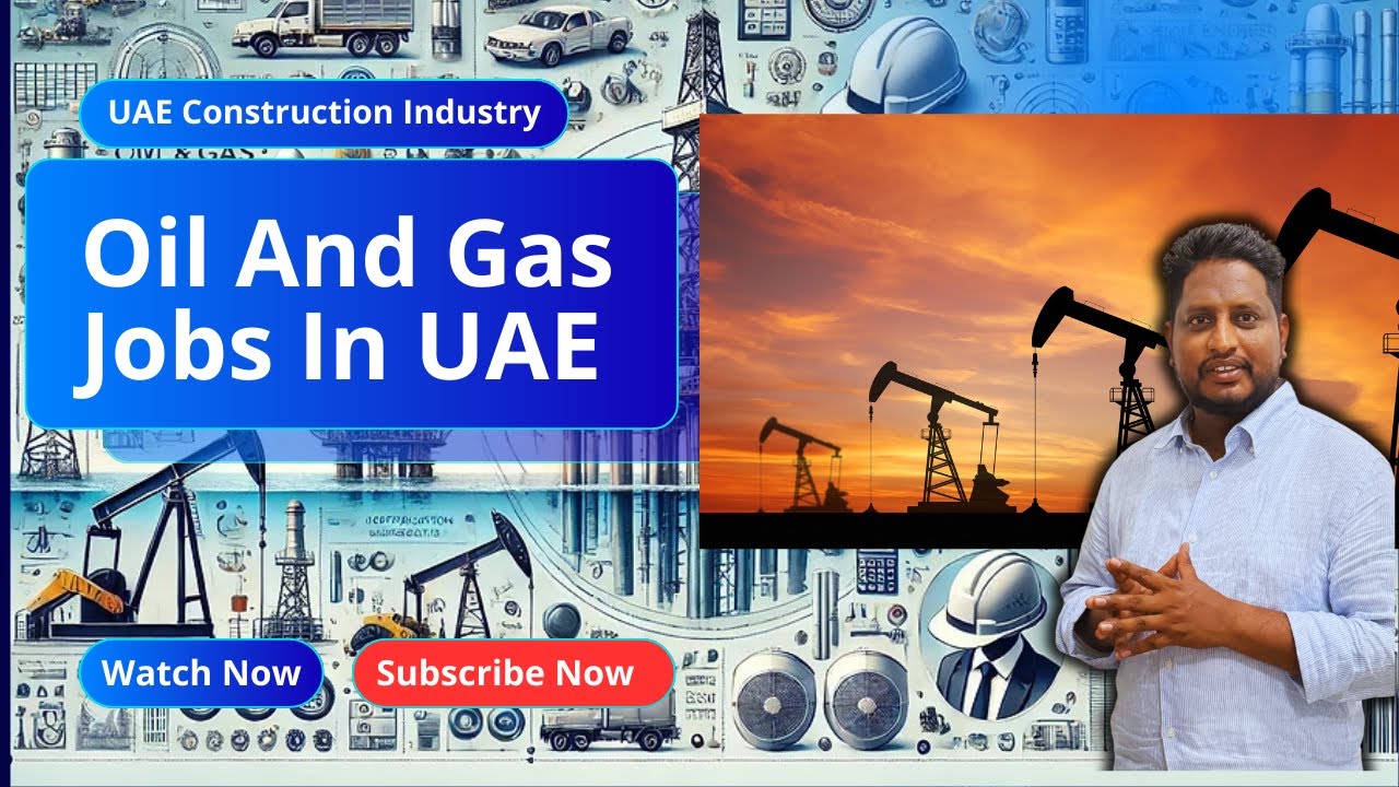 Jobs in UAE Construction Industry / Oil and Gas industry Jobs