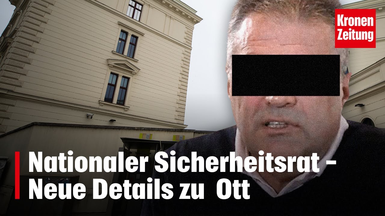 Vor Nationalem Sicherheitsrat - Neue Details zu Spionageaff&auml;re Ott | krone.tv NEWS