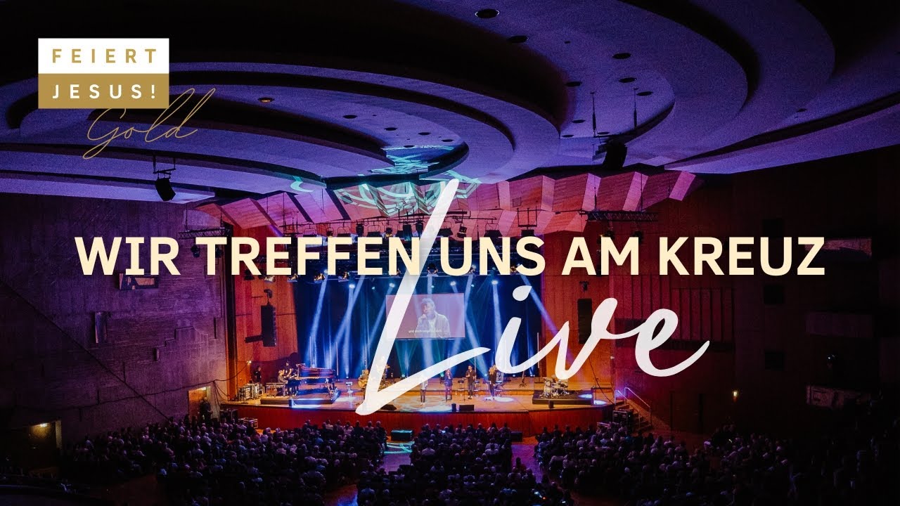 Wir treffen uns am Kreuz | Feiert Jesus!