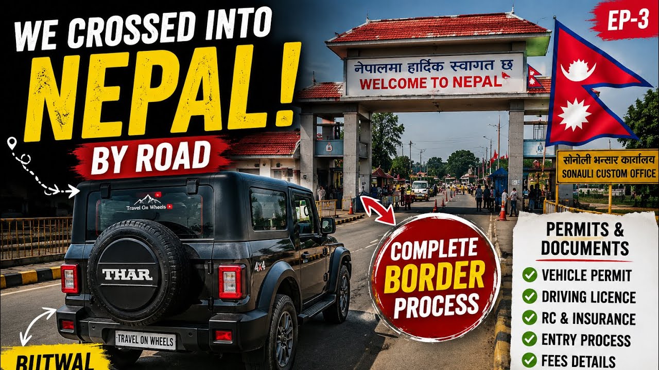 🚗 We Crossed Into Nepal By Road! 🇳🇵 Border Process, Permits & First Night in Nepal