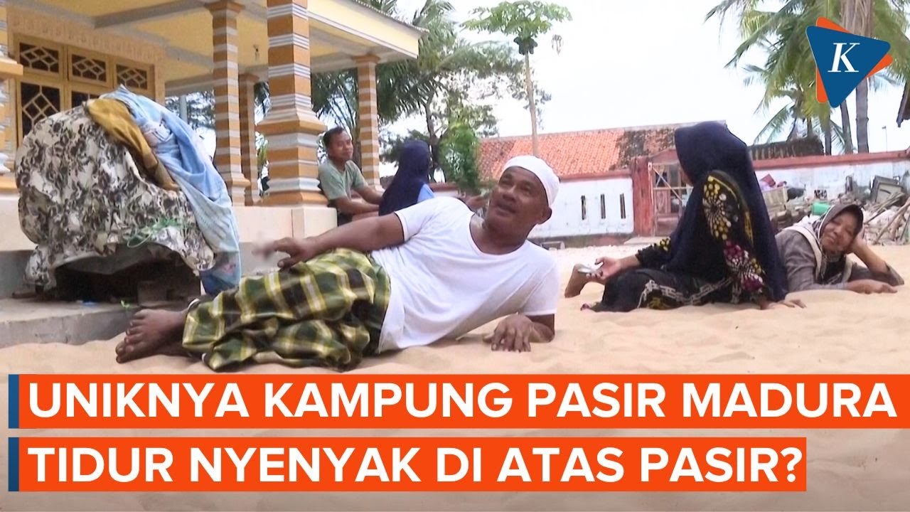 Bukan di Kasur! Warga Desa di Madura Ini Lebih Nyenyak Tidur di Pasir