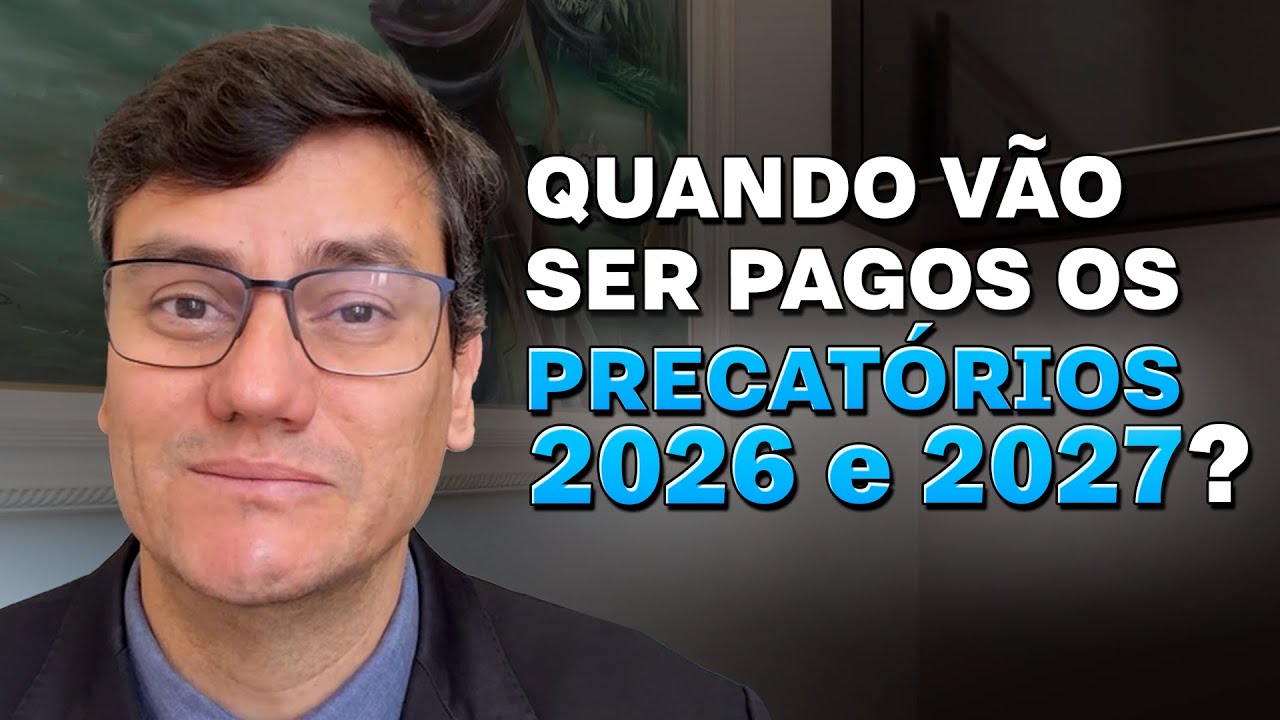 PAGAMENTOS DOS PRECATÓRIOS 2026 E 2027 SERÁ ESTE ANO? Veja notícias