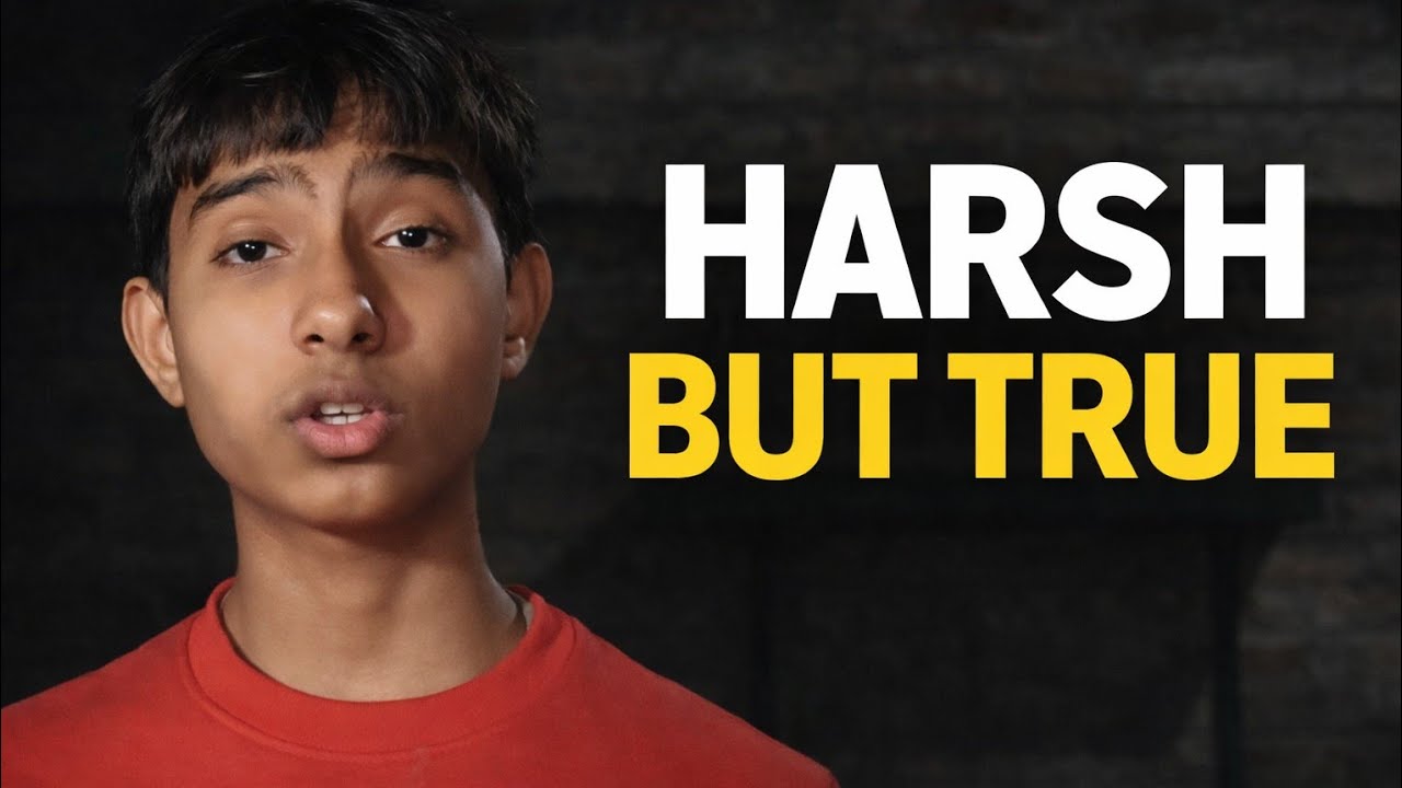 5 Brutal Truths About Life No One Tells You, Listen If You're Between 13-25.