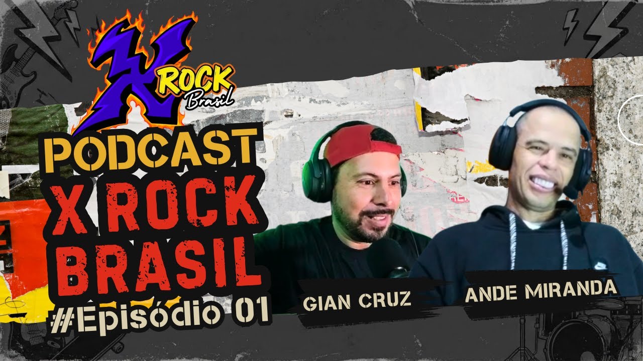 Podcast X Rock Brasil #01 - O Retorno e 20 Anos de História