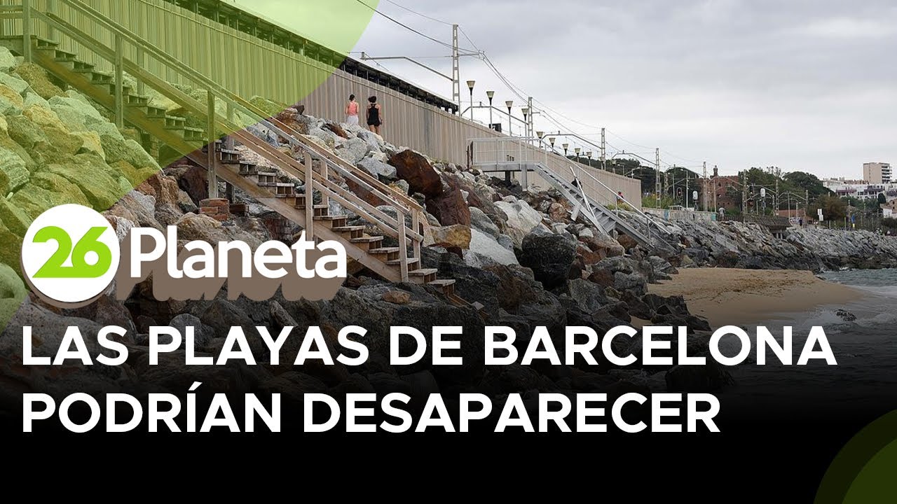 Playas de Barcelona podrían desaparecer