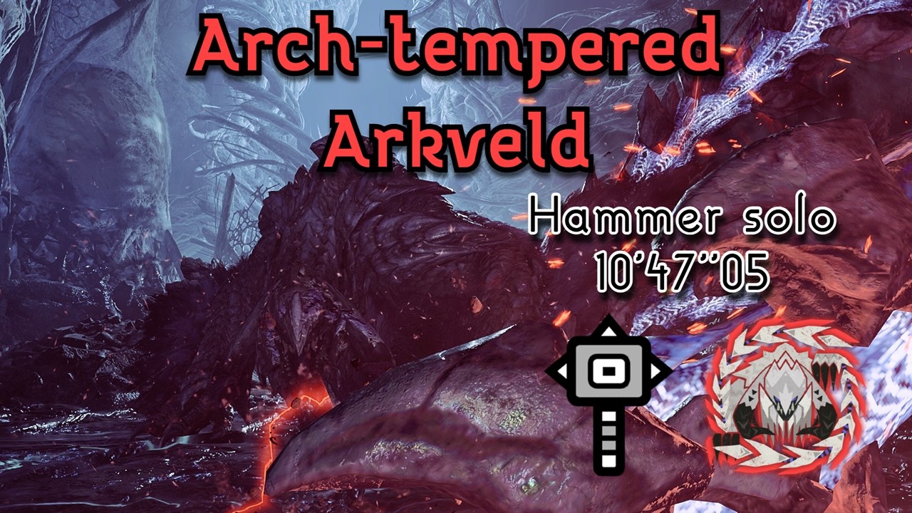 MHWilds Arch-Tempered Arkveld Hammer Solo (10'47''05)