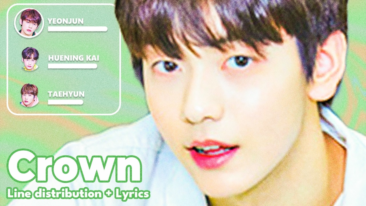 TXT - (CROWN) 어느날 머리에서 뿔이 자랐다 - Line Distribution + Lyrics (KO-FI REQUESTED)