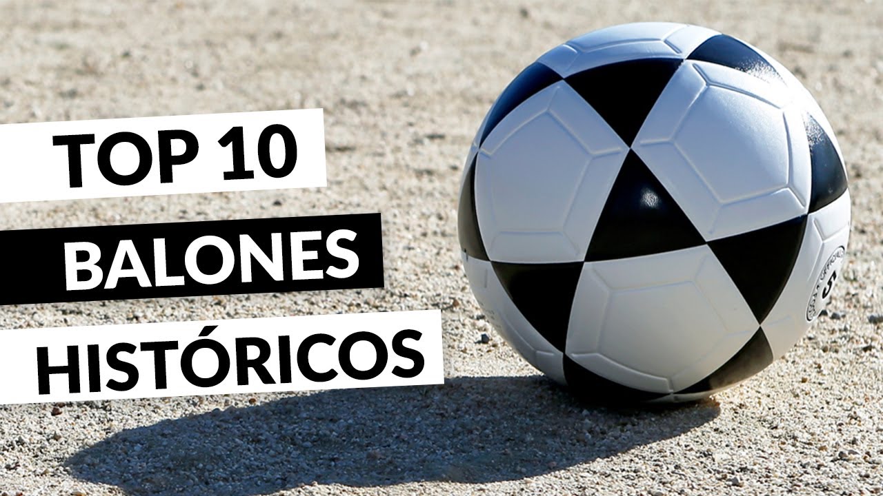 LOS BALONES DE FÚTBOL MÁS MÍTICOS