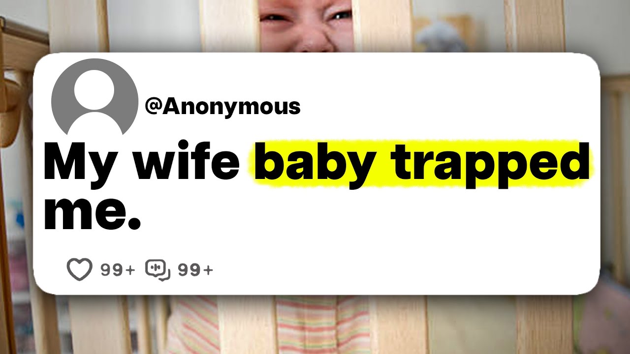 My wife baby trapped me.