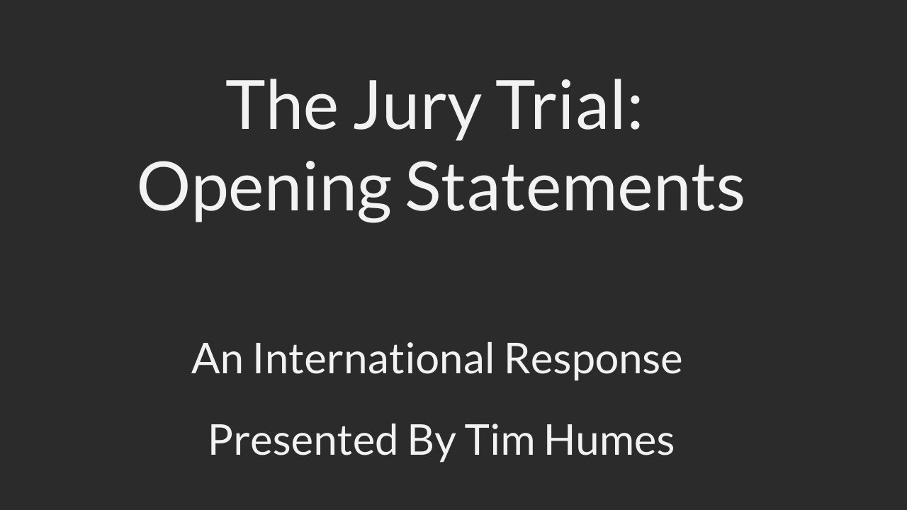The Jury Trial: Opening Statements Presented By Tim Humes