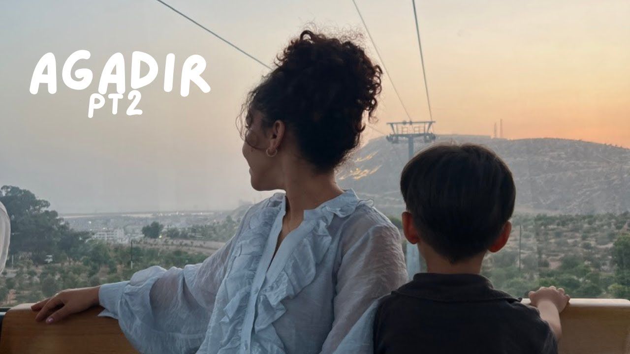 My trip to Morocco | Agadir Part 2 | family time | fun things to do with kids in Agadir